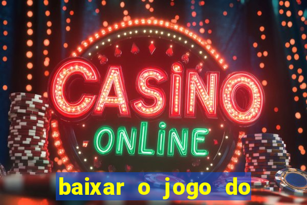 baixar o jogo do tigre 777
